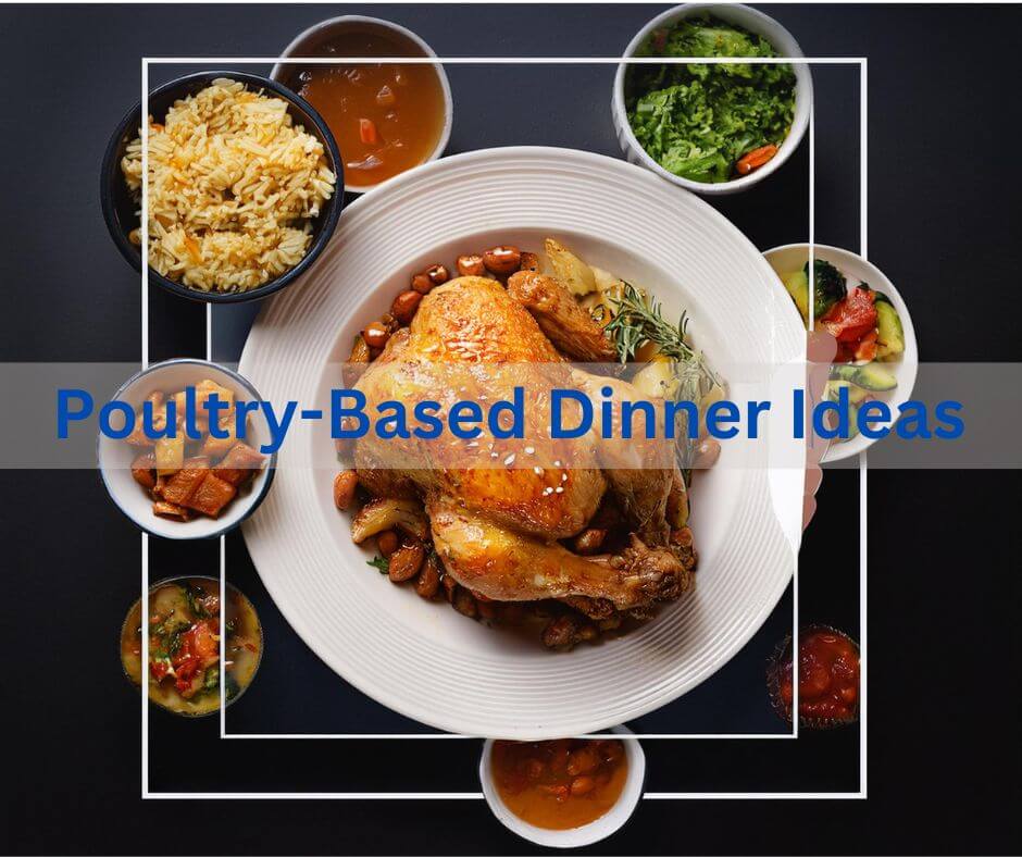 Poultry-Based Dinner Ideas